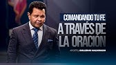 Comandando tu fe a través de la oración | Guillermo Maldonado