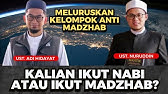 IKUT NABI ATAU IKUT IMAM MADZHAB?? USTADZ NURUDIN & USTADZ ADI HIDAYAT