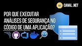 Por que executar análises de segurança no código de uma aplicação?