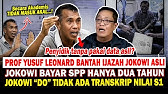 Prof. Yusuf Leonard Bantah Ijazah Jokowi Asli Tidak Ada Transkrip Nilai S1 &  SPP Dua Tahun Saja?