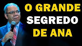 O SEGREDO NA ORAÇÃO DE ANA MÃE DE SAMUEL | Pregação Pr Josué Gonçalves