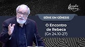 47. O Encontro de Rebeca (Gn 24.10-27)