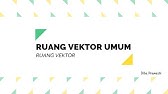 MATRIKS RUANG VEKTOR | 10 AKSIOMA RUANG VEKTOR