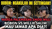 BOBON VS WILLIE SALIM, KERAS‼️LOE "SETTING" SEMUA INI KAN⁉️NGAKU??!  - PODCAST.