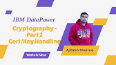 Cryptography In DataPower - Part 2 (Certificate and Key handling using configuration)