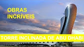 Obras Incriveis - A torre inclinada de Abu Dhabi