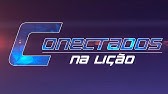 Não há limites para amar (Lição 7 - 4° tri 2024), Conectados na Lição.