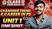 Changing Trends & Careers in PE Detailed Oneshot Unit 1 Physical Education Class 11 CBSE 2024-25 🔥